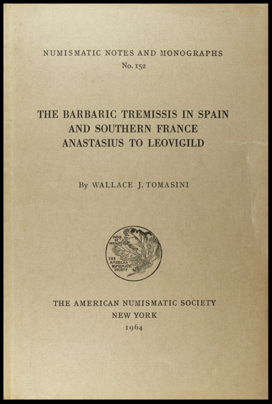 TOMASINI, Wallace J.: "The Barbaric Tremissis in Spain and Southern France Anast...