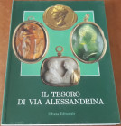 AA.VV. - Il tesoro di Via Alessandrina. Milano, 1990, pp. 115, ril. Edit., ill. b/n e colori nel testo, ottimo stato.