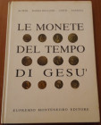 ALTERI, BAIMA BOLLONE, CONTI, PANIZZA, . Le monete del tempo di Gesù. Torino, 1998, pp. 93, ill. a colori nel testo, cartonato, ottimo stato.