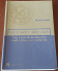 ASOLATI M. - Praestantia Nummorum. Temi e note di numismatica tardo antica e alto medievale. Padova, 2012, pp. 531, ril. Edit., ill. b/n e colori nel ...