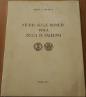 CAPPELLI R. - Studio sulle monete della zecca di Salerno. Roma, 1972, pp. 85, Vi tavole a fine testo in b/n, ril. Edit, ottimo stato, copia nr. 851.