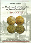 COSTANZO C. - Le monete coniate a Civitavecchia sul finire del secolo XVIII. I "BAIOCCHI". La Repubblica dei Ragazzi di Civitavecchia con i suoi "Meri...