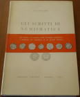 DESSI' V. -Gli scritti di numismatica. Le zecche e le monete della Sardegna medioevale e moderna nel contributo di un grande studioso. Sassari. 1970, ...
