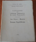 ERCOLANI COCCHI E. - Catalogo della collezione numismatica di Carlo Piancastelli. Aes grave, moneta romano repubblicana. Forlì, 1972, pp. 62 + tavole ...