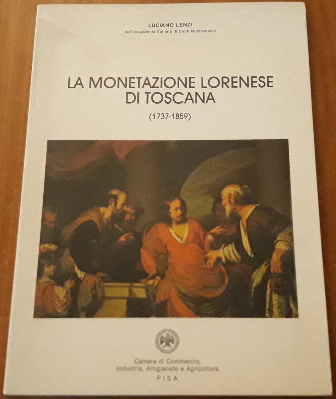 LENZI L. - La monetazione lorenese di Toscana (1737-1859). Pisa, 1986, pp. 119, ...