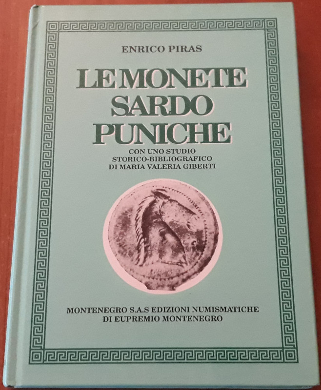 PIRAS E. - Le monete sardo puniche, con uno studio bibliografico di Maria Valeri...