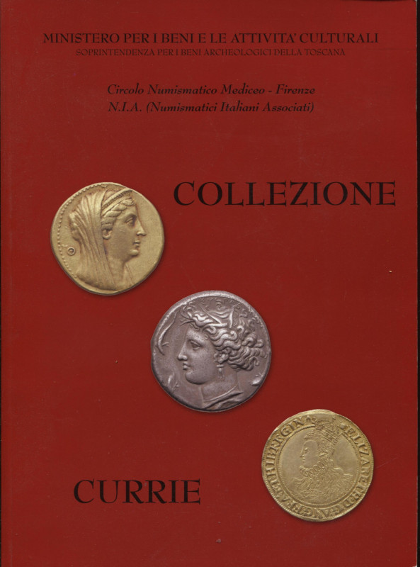 A.A.V.V. - Collezione Currie. Monete greche, romane e medioevali. Navacchio, 201...