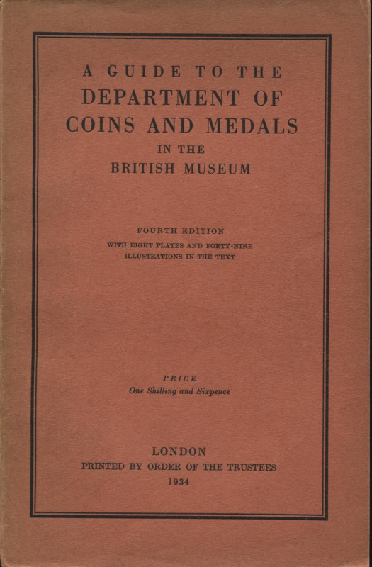 ALLAN J. – A guide to the Department of coins and medals in the British Museum. ...