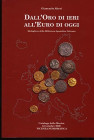 ALTERI G. - Dall’Oro di ieri all’Euro di oggi. Roma, 2000. Pp. 100, tavv. e ill. a colori e b\n nel testo. ril. ed. buono stato.
