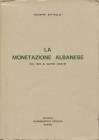 BATTAGLIA G. - La monetazione albanese dal 1925 ai giorni nostri. Rovigo, 1975. Pp. 93, ill. nel testo b\n. ril. editoriale, buono stato. contiene pre...