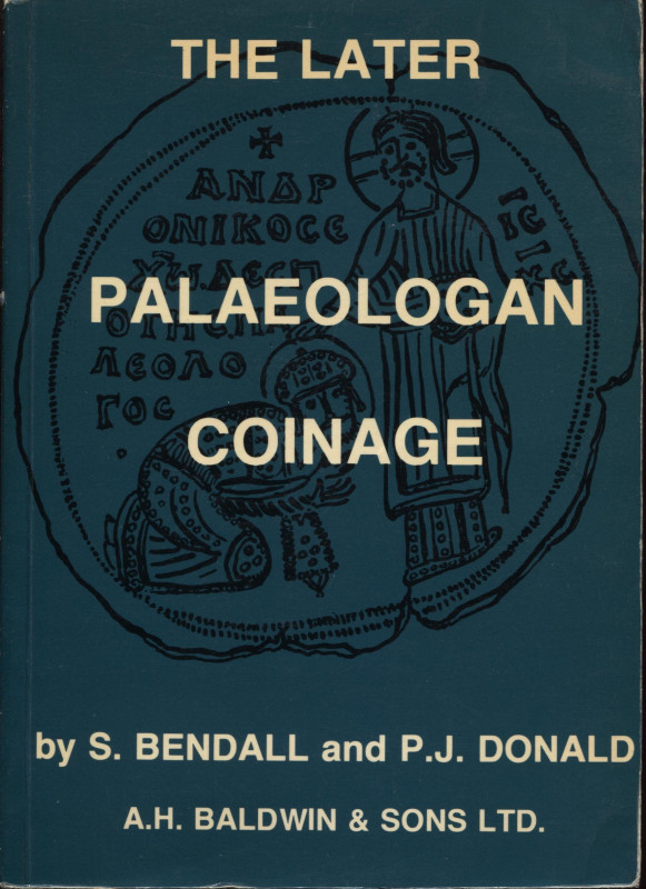 BENDALL S. and DONALD P. J. – The later palaeologan coinage. London, 1979. Pp.27...