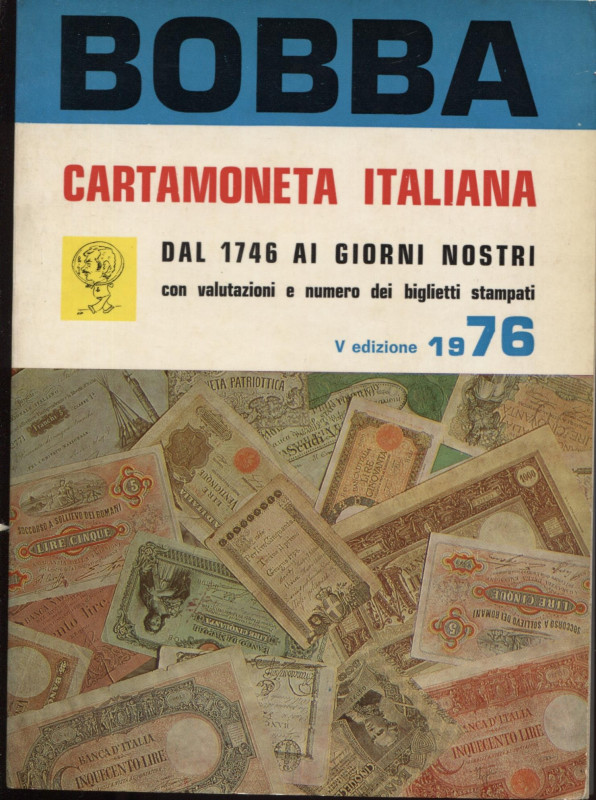 BOBBA C. - Cartamoneta italiana dal 1746 ai giorni nostri. Asti, 1976. pp. 456, ...