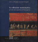 CANTILENA R. - GIOVE T. - La collezione numismatica; per una storia monetaria del mezzogiorno. Napoli, 2001. pp. 134, tavv. e ill. nel testo b\n e col...