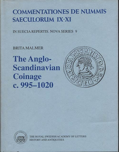 MALMER B. - The Anglo-Scandinavian coinage c. 995 – 1020. Stockholm, 1997. Pp. 6...