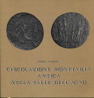 VISONA P. - Circolazione monetaria antica nella valle dell’Agno. Vicenza, 1984. Pp. 79, tavv. 13. Ril. ed. buono stato.
