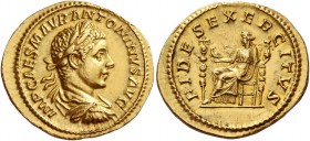 Elagabalus, 218 – 222. Aureus circa 218–222, AV 6.37 g. IMP CAES M AVR ANTONINVS AVG Laureate, draped and cuirassed bust r. Rev. FIDES EXERCITVS Fides...