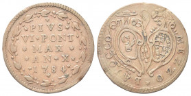 BOLOGNA
Pio VI (Giannangelo Braschi), 1775-1799.
Mezzo Baiocco 1784.
Æ gr. 5,83
Dr. PIVS / VI PONT / MAXIM / AN X / 1784. Iscrizione su cinque rig...