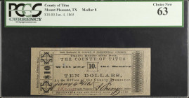 Mount Pleasant, Texas. County of Titus. 1865 $10. PCGS Currency Choice New 63.
Medlar 8. Bold penned inks stand out on this note.
 Estimate: $150.00...