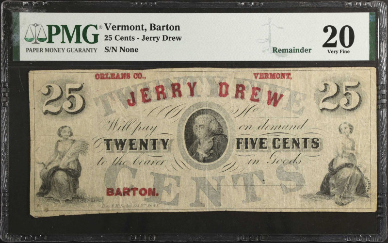 Barton, Vermont. Jerry Drew. ND 25 Cents. PMG Very Fine 20. Remainder.
Red "Jer...