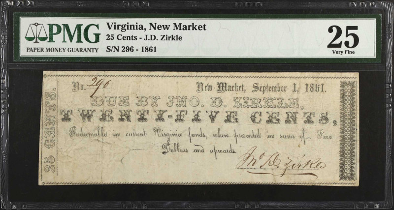 New Market, Virginia. J.D. Zirkle. 1861 25 Cents. PMG Very Fine 25.
No. 296. Pa...