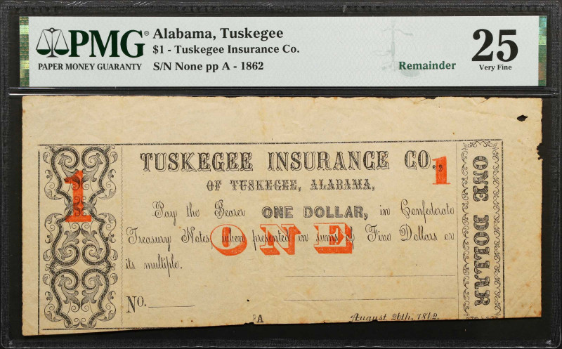 Tuskegee, Alabama. Tuskegee Insurance Co. 1862 $1. PMG Very Fine 25. Remainder....