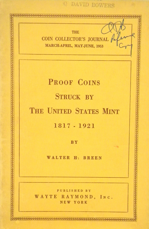 Breen, Walter. PROOF COINS STRUCK BY THE UNITED STATES MINT, 1817-1921. The Coin...