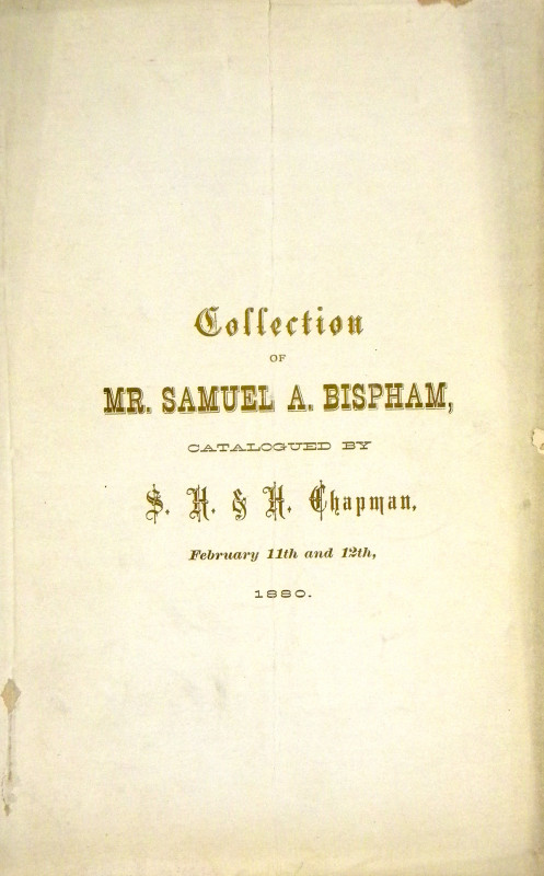 Chapman, S.H. & H. THE COLLECTION OF MR. SAMUEL A. BISPHAM, OF PHILADELPHIA, CON...
