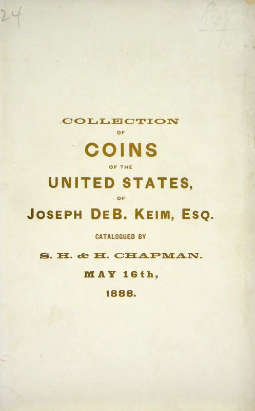 Chapman, S.H. & H. CATALOGUE OF THE COLLECTION OF COINS OF THE UNITED STATES, OF...