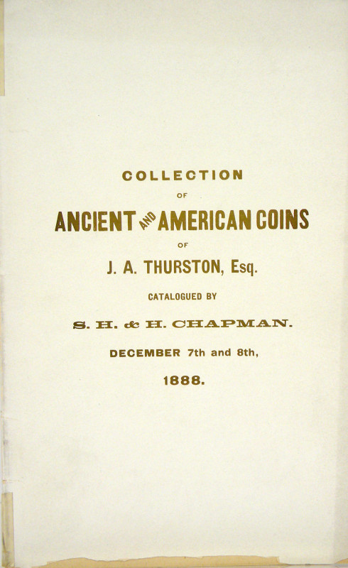 Chapman, S.H. & H. COLLECTION OF ANCIENT AND AMERICAN COINS OF J.A. THURSTON, ES...