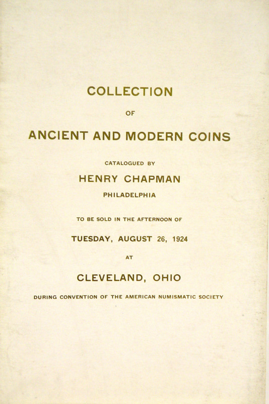 Chapman, Henry. CATALOGUE OF A COLLECTION OF ANCIENT GREEK AND ROMAN COINS, FORE...