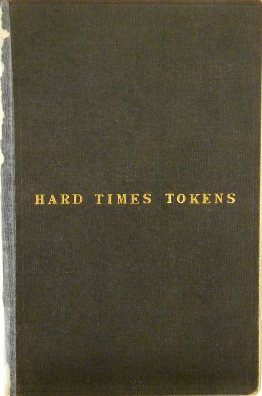 Low, Lyman H. DESCRIPTIVE CATALOGUE OF HARD TIMES TOKENS ISSUED FOR AND AGAINST ...