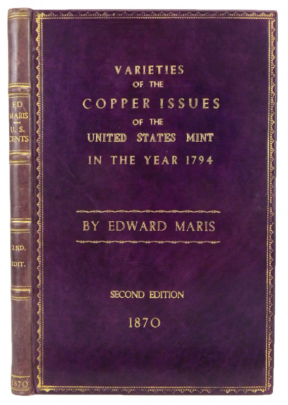 Maris, Edward. VARIETIES OF THE COPPER ISSUES OF THE UNITED STATES MINT IN THE Y...