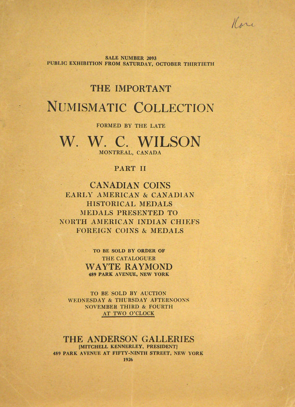 Raymond, Wayte. THE IMPORTANT NUMISMATIC COLLECTION FORMED BY THE LATE W.W.C. WI...