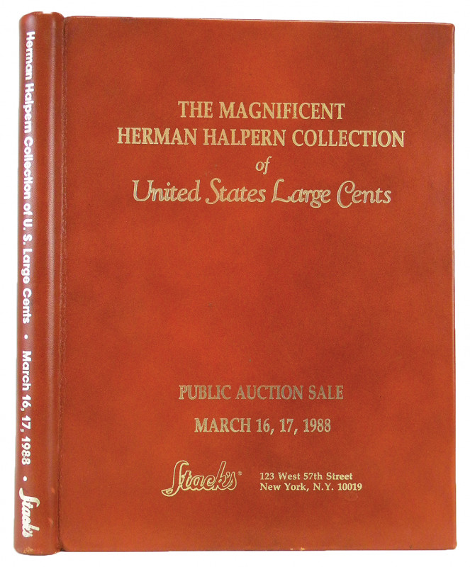 Stack's. THE MAGNIFICENT HERMAN HALPERN COLLECTION OF UNITED STATES LARGE CENTS....