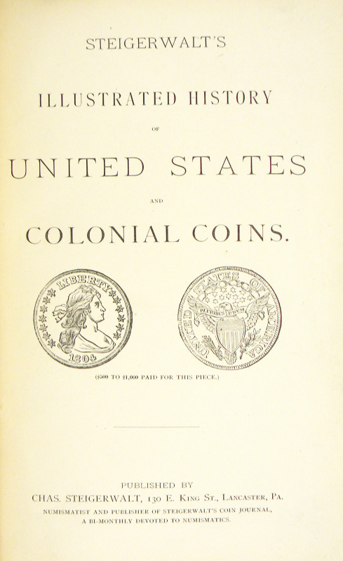 Steigerwalt, Chas. STEIGERWALT'S ILLUSTRATED HISTORY OF UNITED STATES AND COLONI...