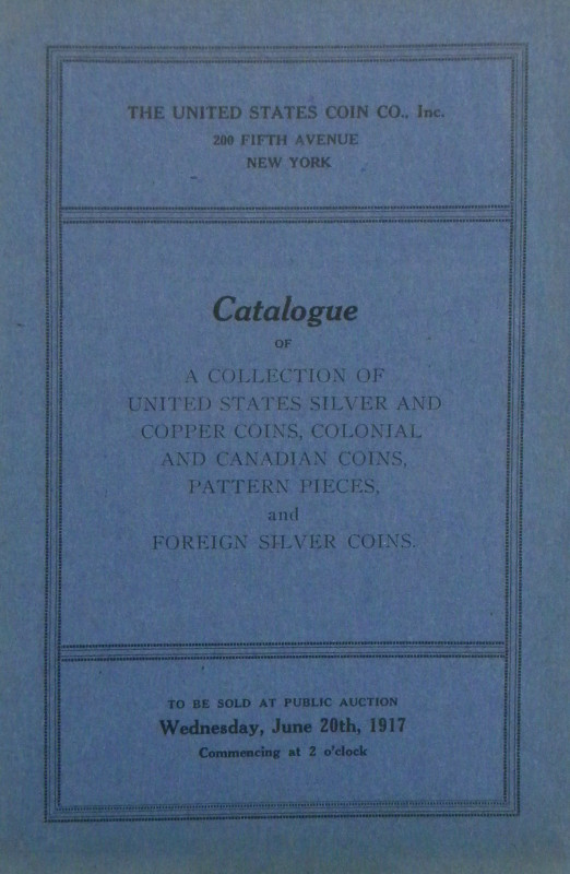 United States Coin Company. CATALOGUE OF A COLLECTION OF UNITED STATES COINS; MA...