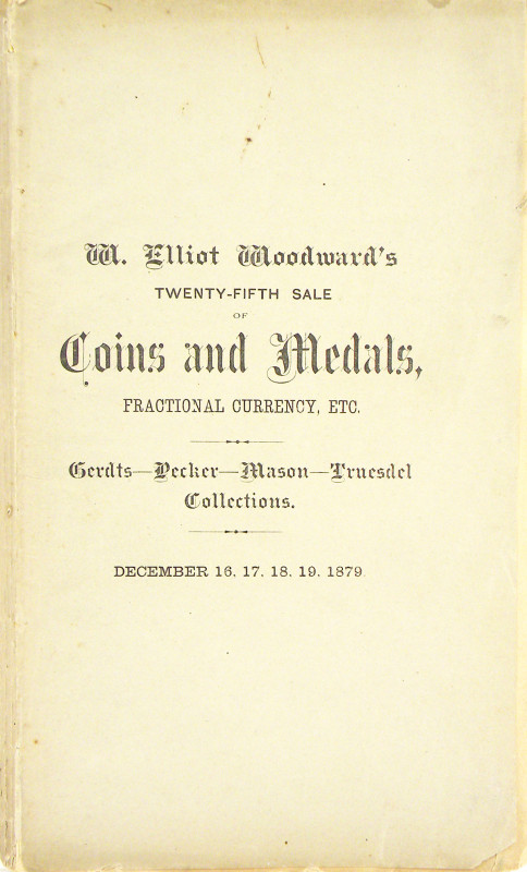 Woodward, W. Elliot. W. ELLIOT WOODWARD'S TWENTY-FIFTH SALE OF COINS AND MEDALS,...