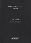 BELLESIA L. - Monete italiane d'oro; catalogo delle monete emesse dal 1252 al 1945 con gradi di rarita e aggiudicazioni in vendite pubbliche. Vol. I A...