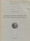 BELLOCCHI AMOROSO L. - Le monete romane repubblicane dei Civici Musei di Reggio Emilia. Reggio Emilia, 1979. pp. 162, tavv. 44. ril ed buono stato, mo...