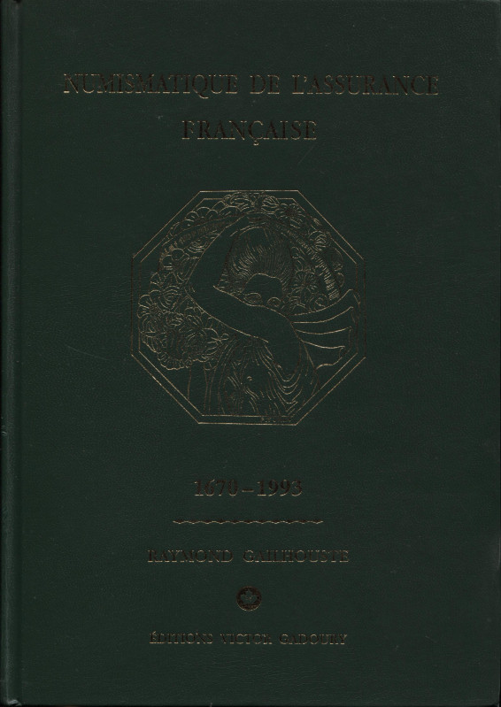 GAILHOUSTE R. - Numismatique de l'Assurance francaise. 1670 - 1993. Monte Carlo,...