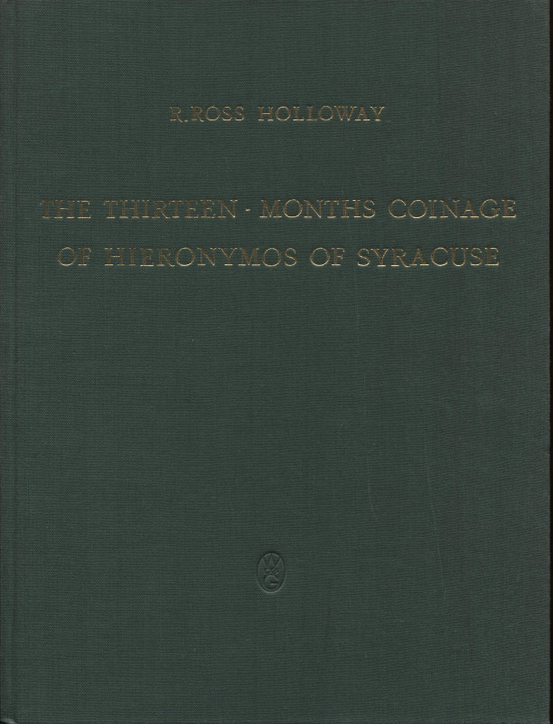 HOLLOWAY ROSS R. - The thirteen - months coinage of Hieronymos of Syracuse. Berl...