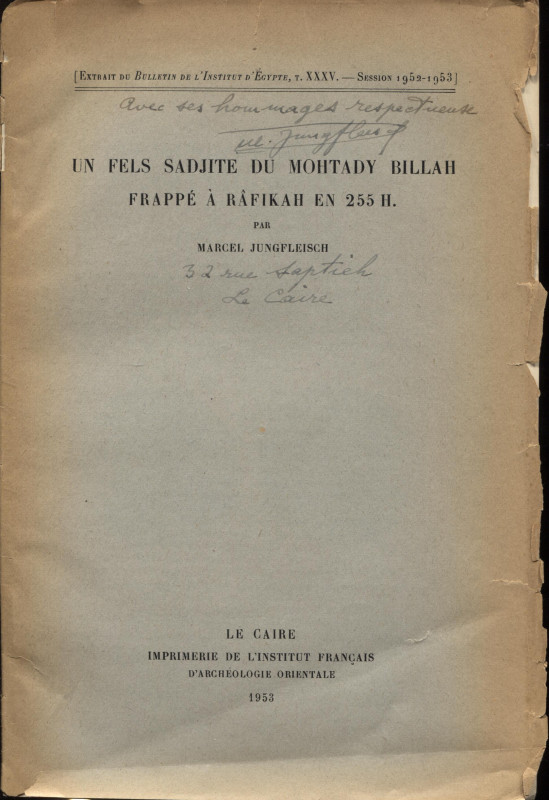 JUNGFLEISCH M . - Un fels sadjite du Mohtady Billah frappéa Rafikah en 255 h. Le...