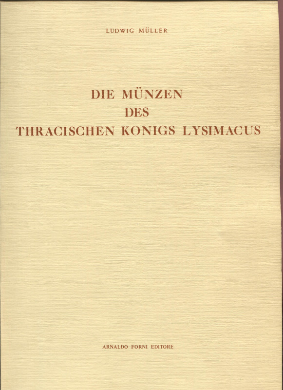 MULLER L. - Die munzen des Tracischen Kongs Lysimacus. Bologna, 1978. Pp. v, 92,...