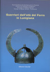 A.A.V.V. - Guerrieri dell'età del ferro in Lunigiana. La Spezia, 2007. pp. 79, ill a colori e b\n nel testo. ril ed ottimo stato.

SPEDIZIONE IN TUT...