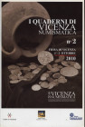AA. VV. - Quaderni di Vicenza numismatica n 2. Ottobre, 2010. pp. 71, tavv. e ill. a colori. volume dedicato ai 100 del C.N.I. a monete dei Savoia, Ze...