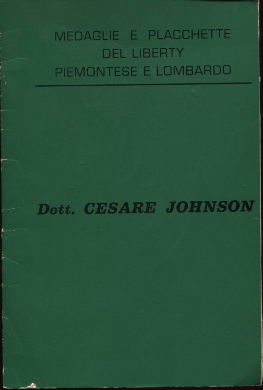 JOHNSON C. - Medaglie e placchette del liberty piemonte e lombardo. Asti, 1973. ...