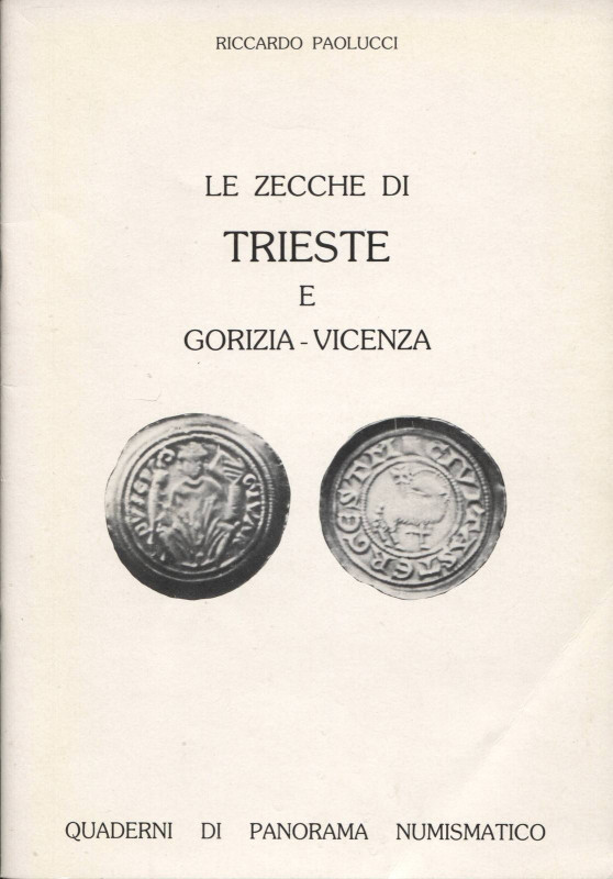 PAOLUCCI R. - Le zecche di Trieste e Gorizia – Vicenza. Suzzara, s.d. pp. 34, il...