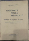 Libri. Garibaldi nelle medaglie. Francesco Sarti. Castel San Pietro dell'Emilia 1938 XVII. 115 pag. Conservazione Molto buona. (5821)