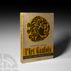 Lengyel - L'Art Gaulois Published 1954 A.D. Lengyel, Lancelot, L'Art Gaulois dans la Medailles, Corvina, 1954, numbered 231 of 1000 copies; French tex...