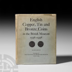 Peck - English Copper Tin and Bronze Coins Published 1964 A.D. Peck, C. Wilson, English Copper Tin and Bronze Coins in the British Museum 1558-1958, B...